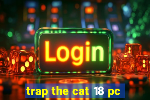 trap the cat 18 pc